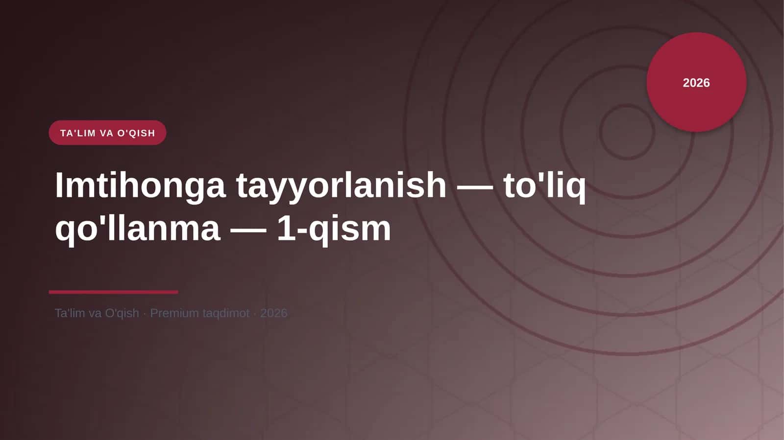 Imtihonga tayyorlanish — to'liq qo'llanma — 1-qism