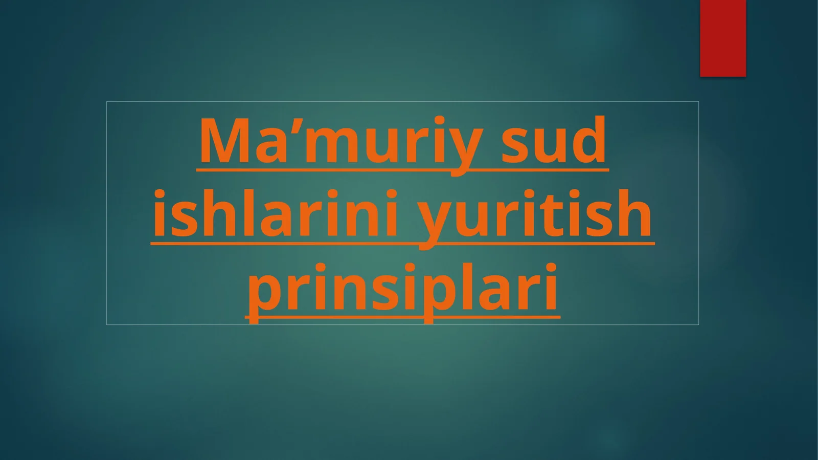 Ma’muriy sud ishlarini yuritish prinsiplari