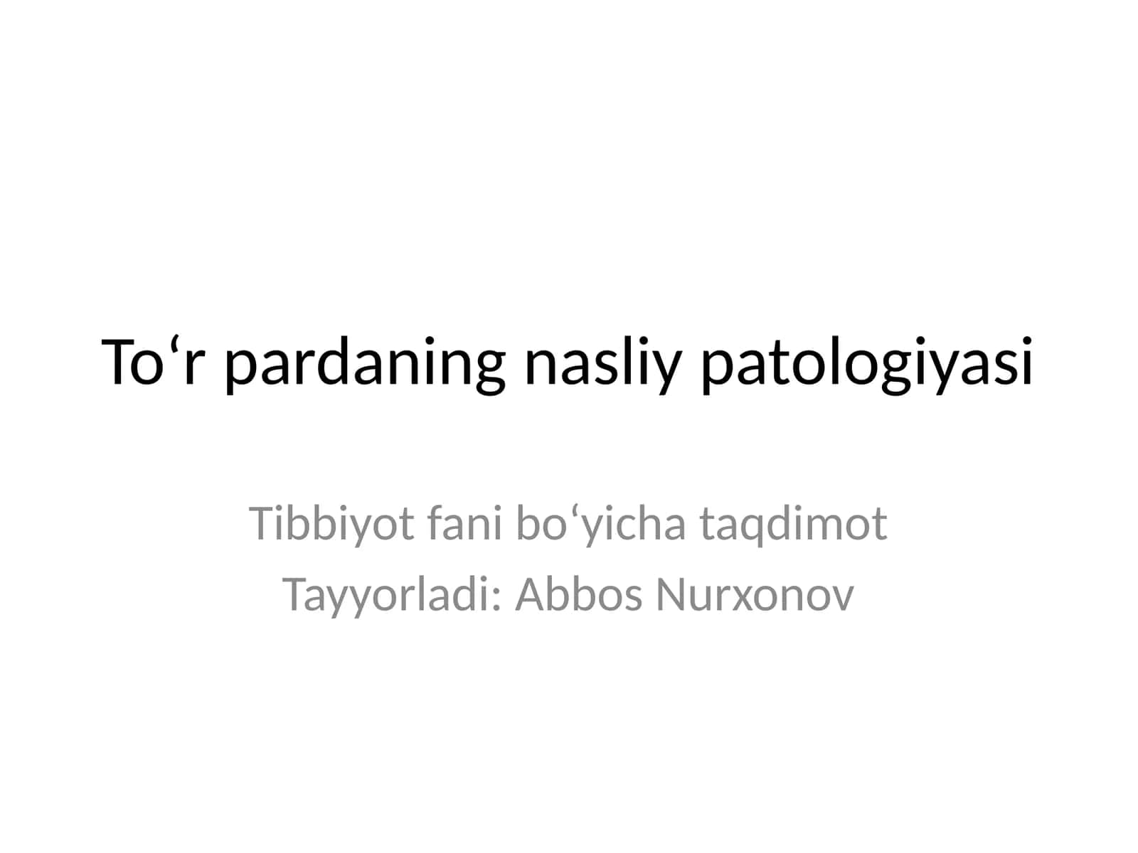 To‘r pardaning nasliy patologiyasi