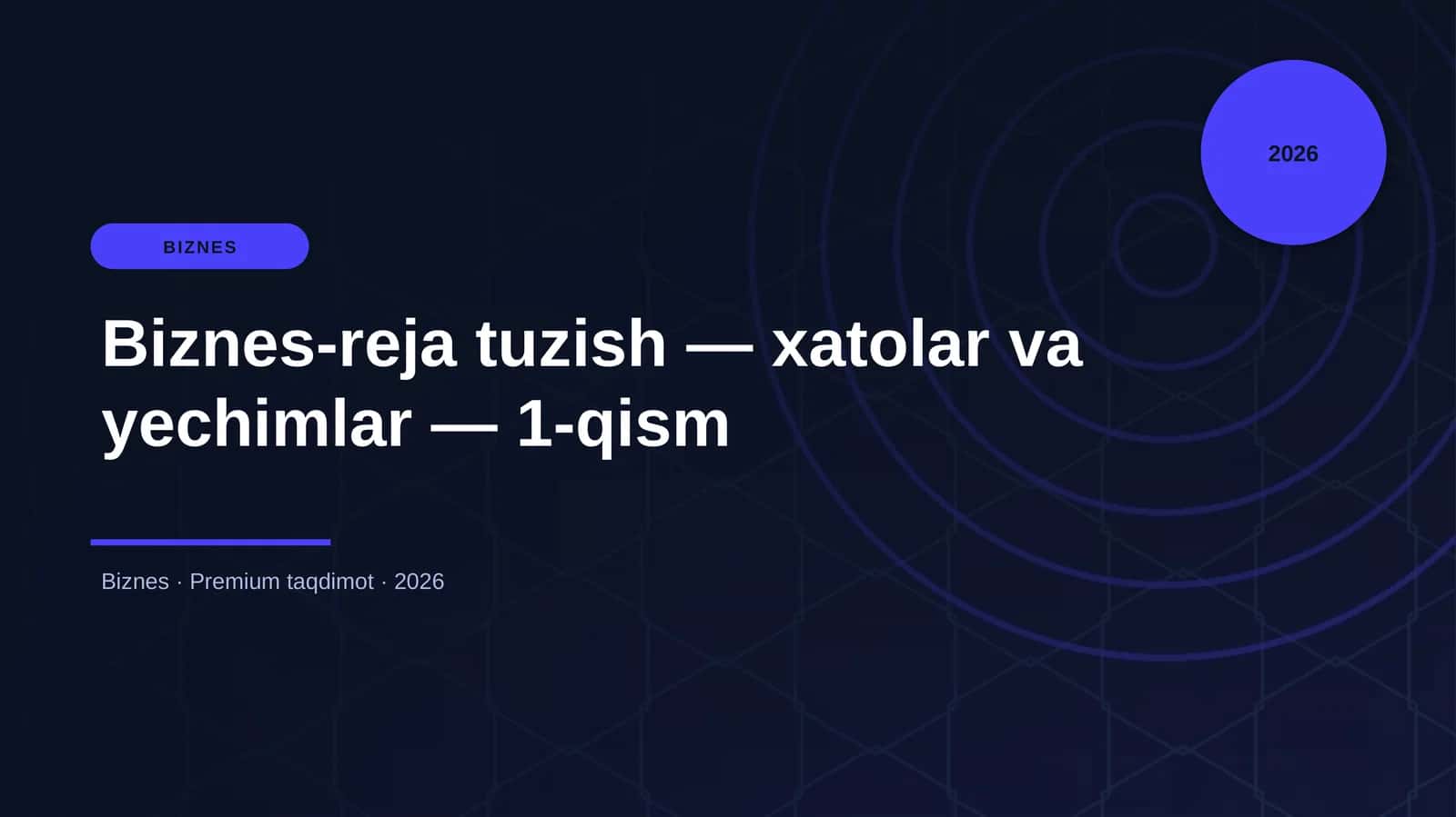 Biznes-reja tuzish — xatolar va yechimlar — 1-qism