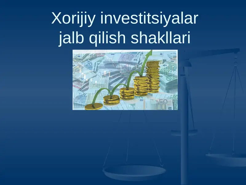Xorijiy investitsiyalar jalb qilish shakllari