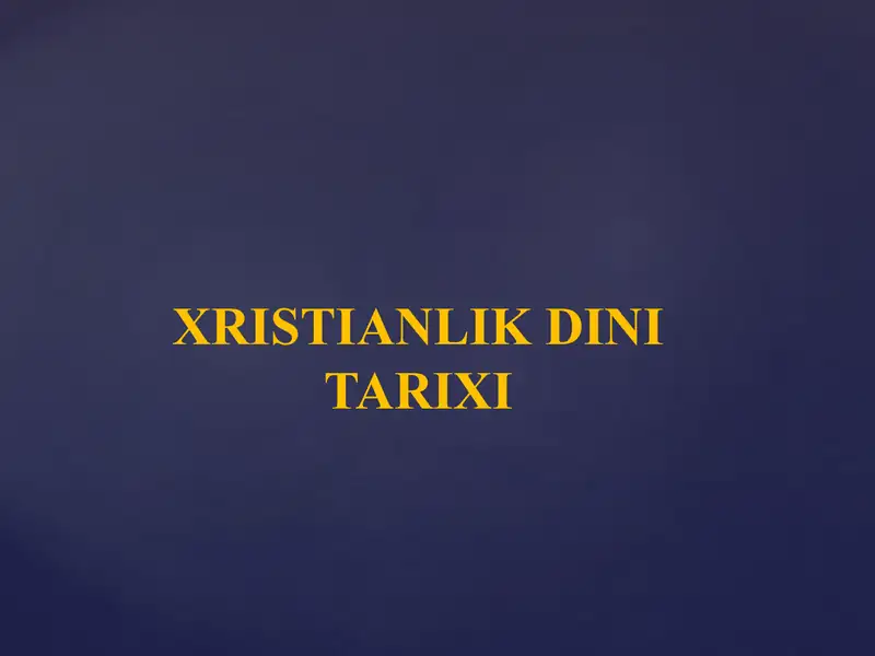 XRISTIANLIK DINI TARIXI Христианлик дини тарихи