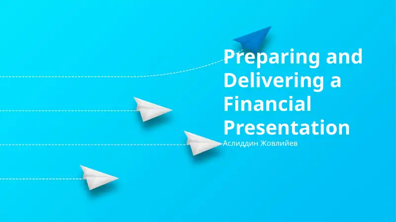 Preparing and Delivering a Financial Presentation