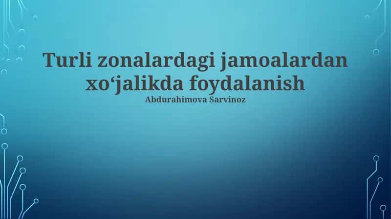 Turli zonalardagi jamoalardan xo'jalikda foydalanish