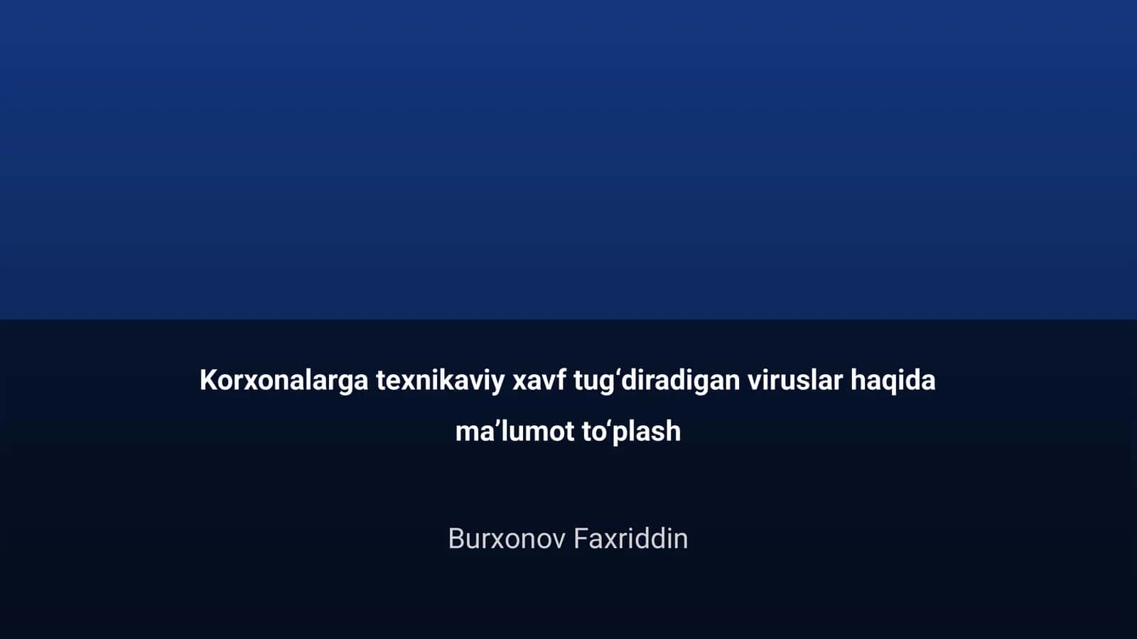 Korxonalarga texnikaviy xavf tug‘diradigan viruslar