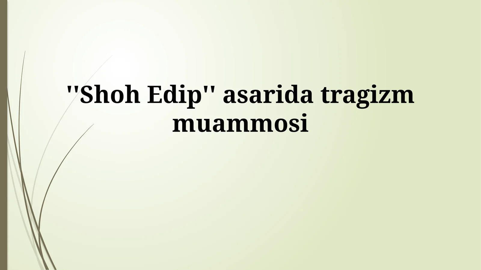 ''Shoh Edip'' asaridatragizmmuammosi