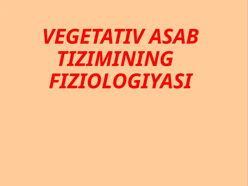VEGETATIV ASAB TIZIMINING FIZIOLOGIYASI