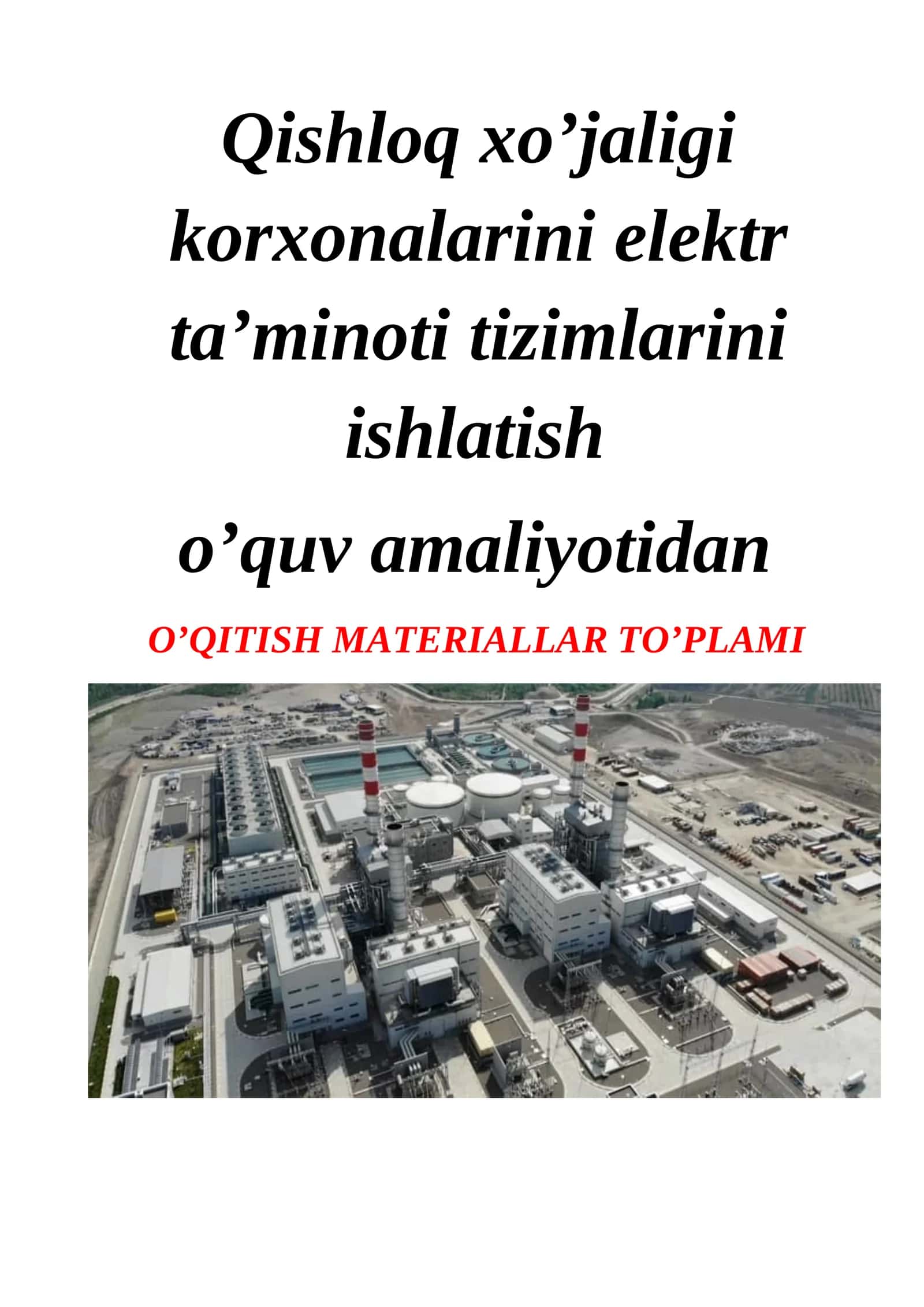 Qishloq xo’jaligi korxonalarini elektr ta’minoti tizimlarini ishlatish o’quv amaliyotidan O’QITISH MATERIALLAR TO’PLAMI