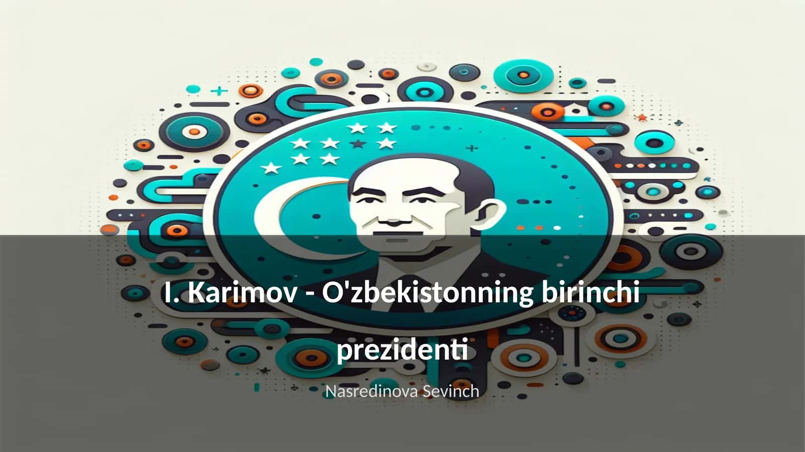 I. Karimov - O'zbekistonning birinchi prezidenti