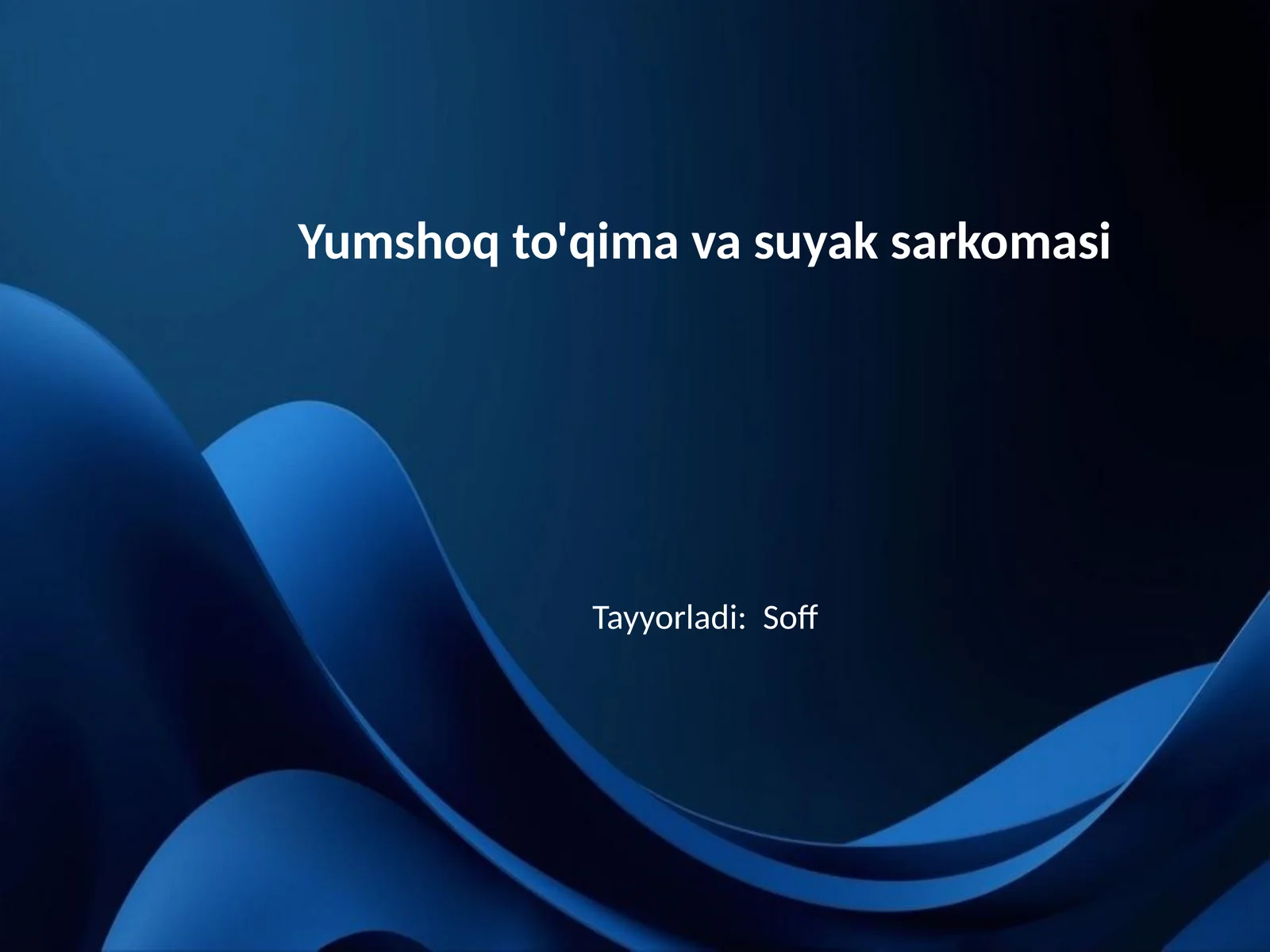 Yumshoq to'qima va suyak sarkomasi.