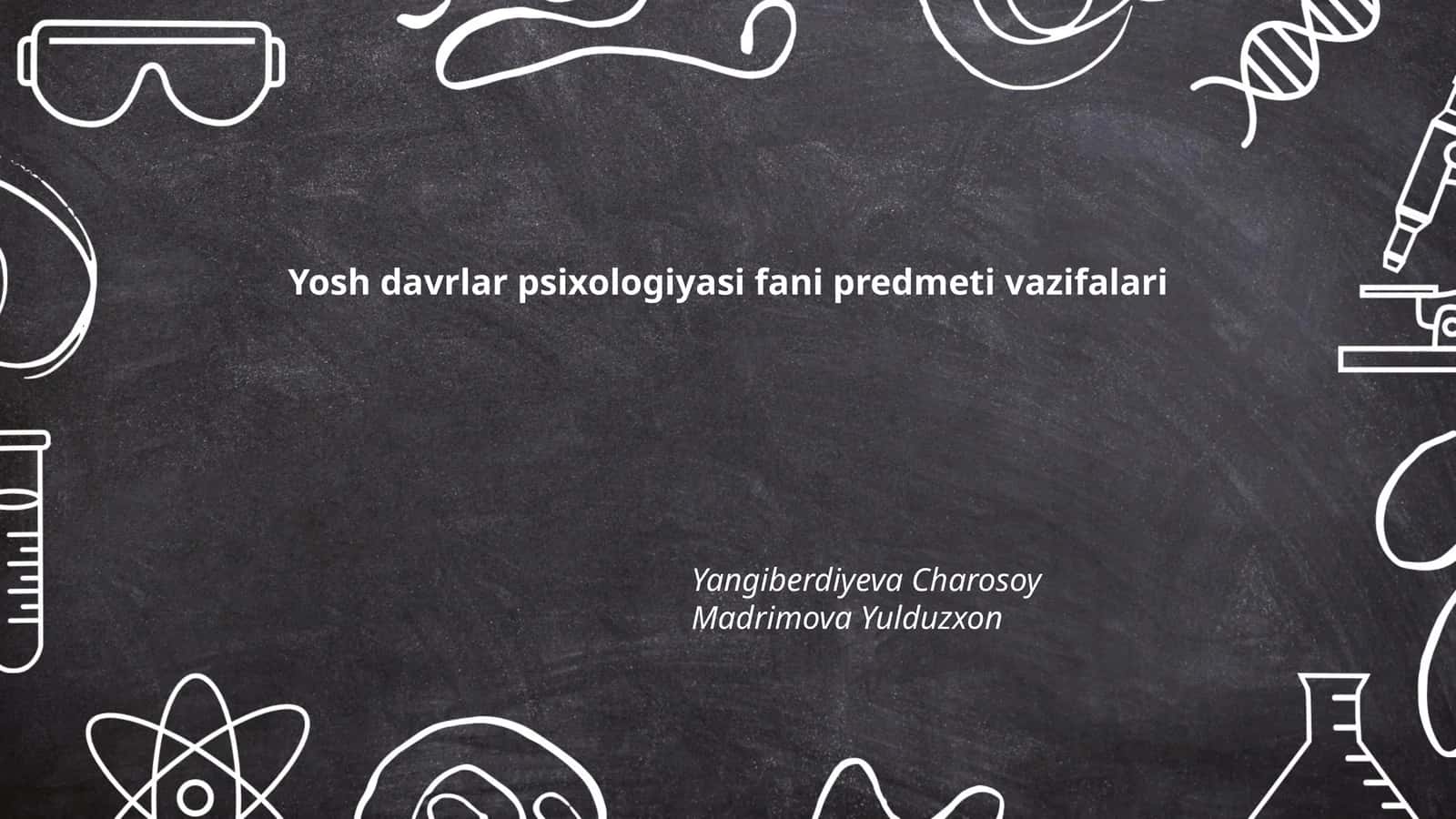 Yosh davrlar psixologiyasi fani predmeti vazifalari