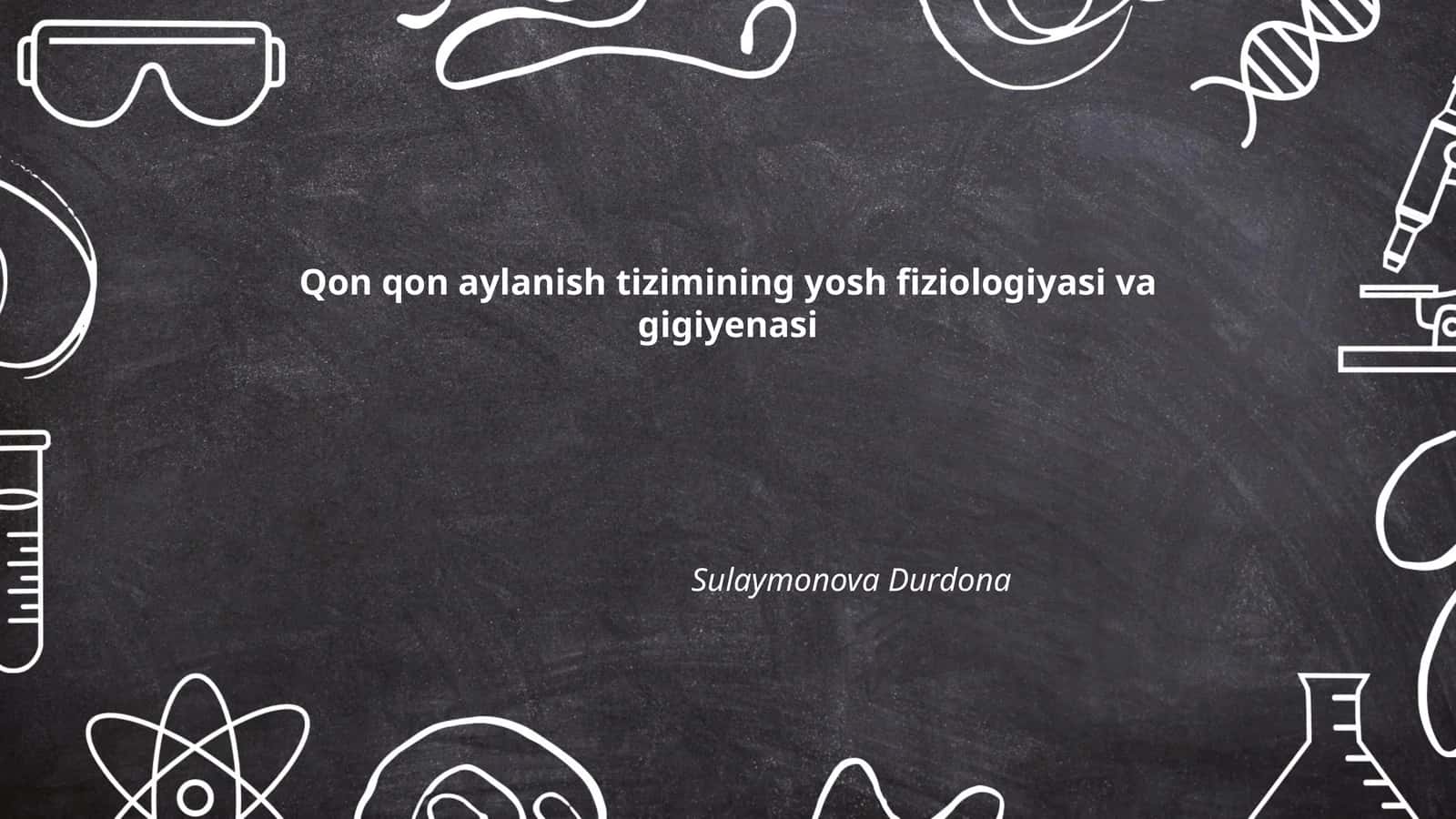 Qon qon aylanish tizimining yosh fiziologiyasi va gigiyenasi