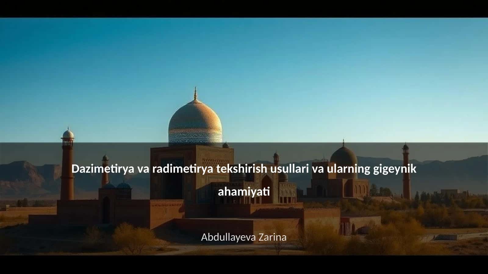 Dazimetirya va radimetirya tekshirish usullari va ularning gigeynik ahamiyati