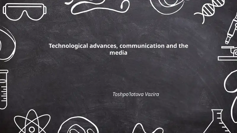 Technological advances, communication and the media