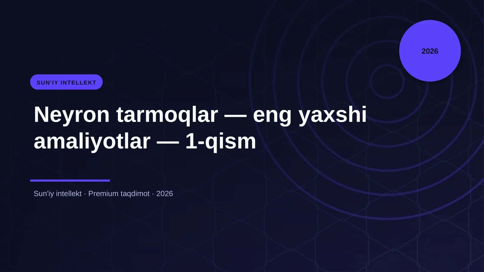 Neyron tarmoqlar — eng yaxshi amaliyotlar — 1-qism