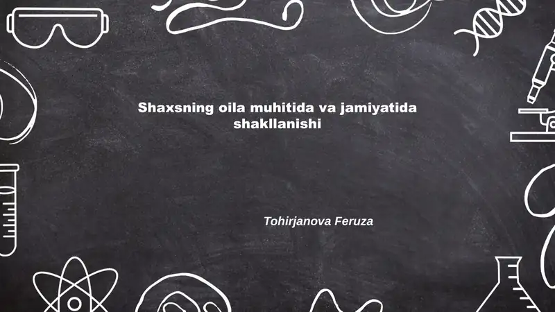Shaxsning oila muhitida va jamiyatida shakllanishi
