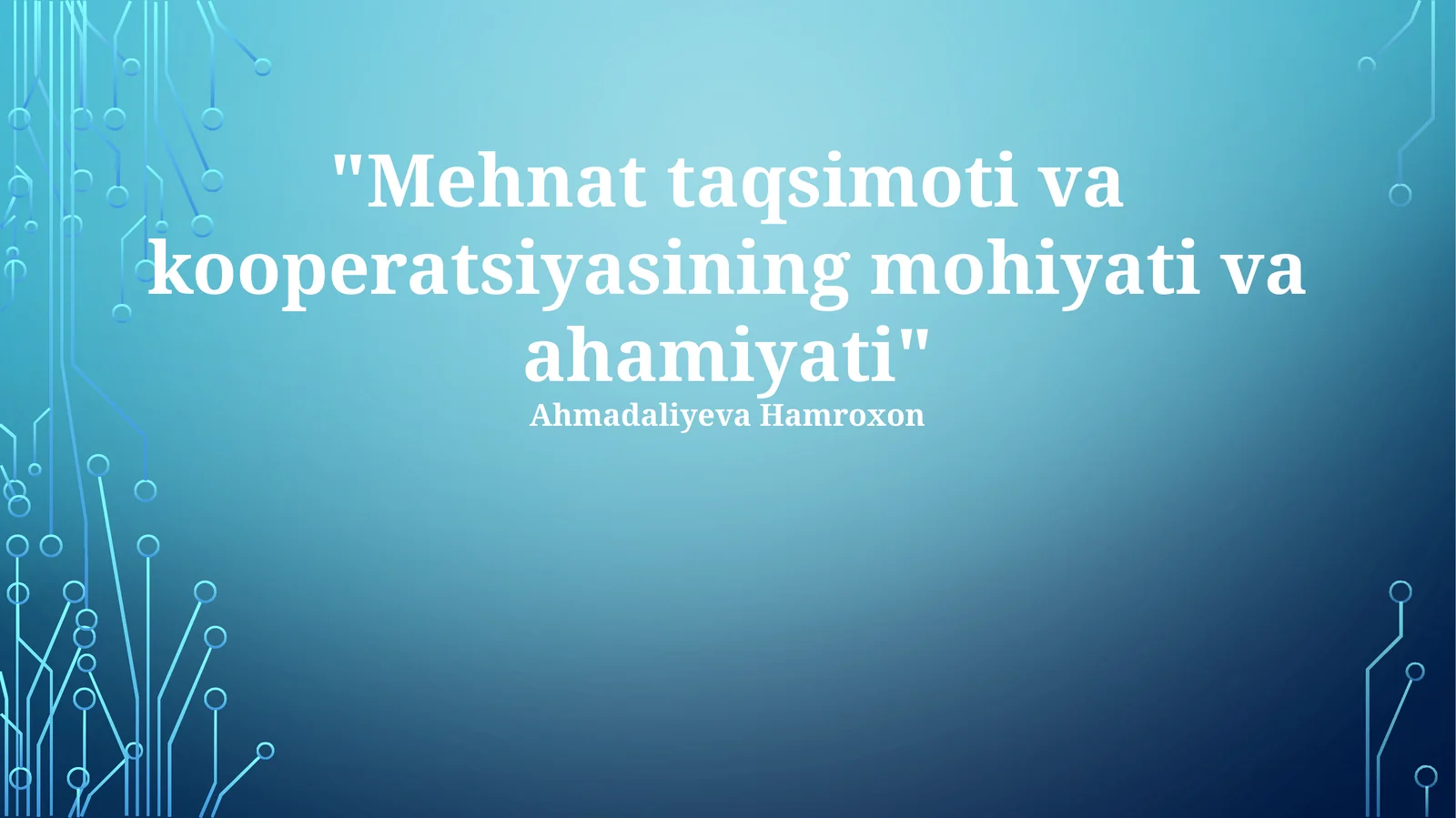 Mehnat taqsimoti va kooperatsiyasining mohiyati va ahamiyati