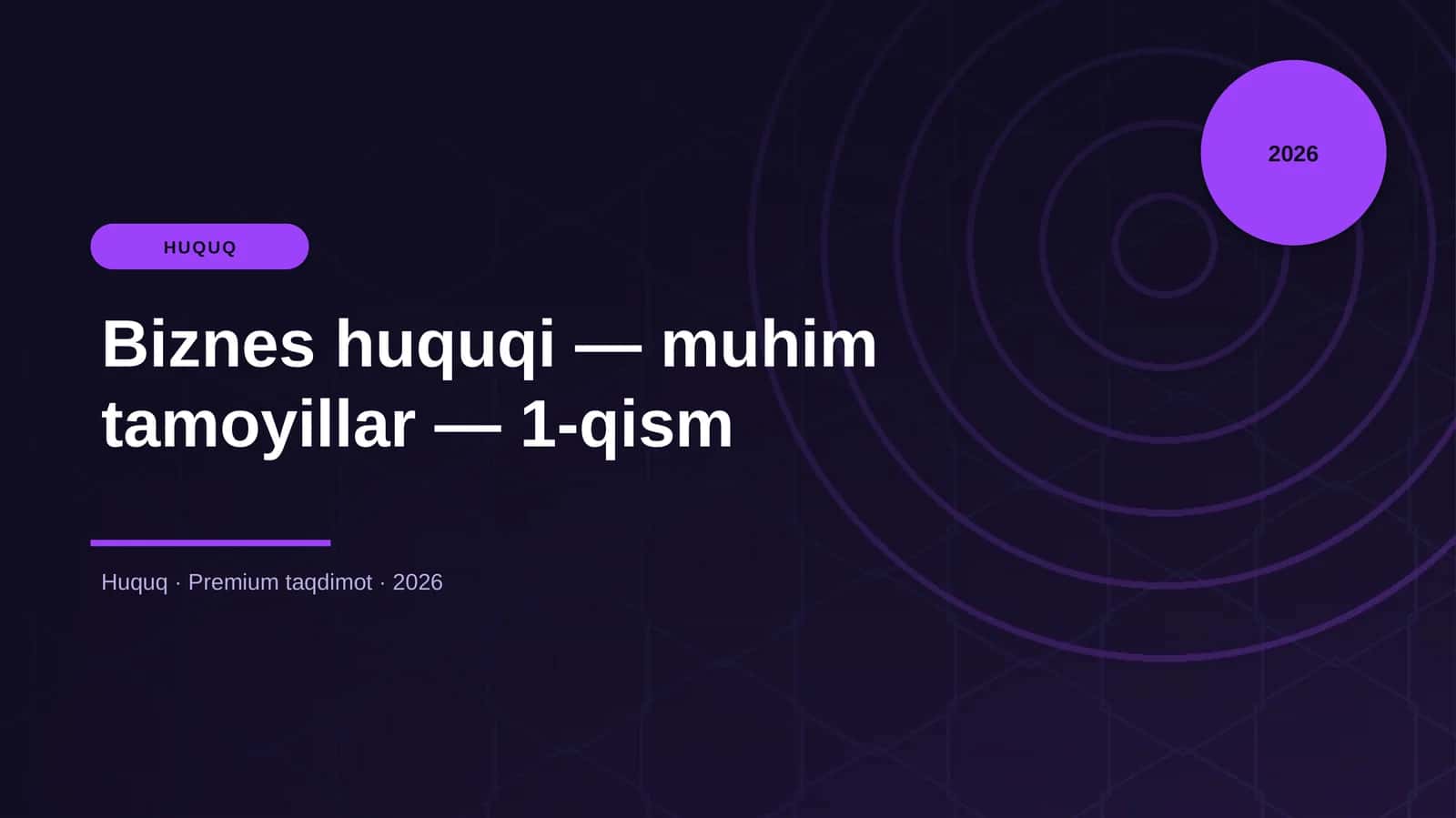 Biznes huquqi — muhim tamoyillar — 1-qism