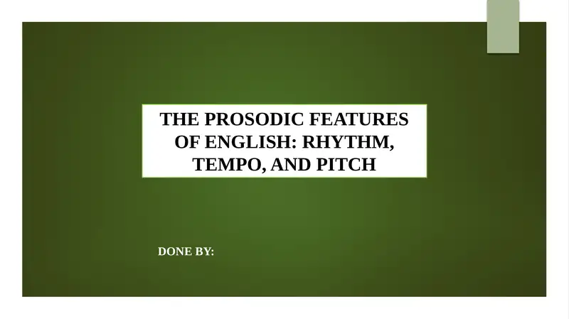 THE PROSODIC FEATURES OF ENGLISH: RHYTHM, TEMPO, AND PITCH