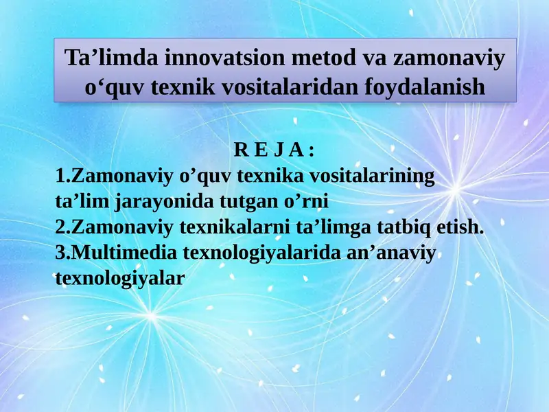 Ta’limda innovatsion metod va zamonaviy o‘quv texnik vositalaridan foydalanish