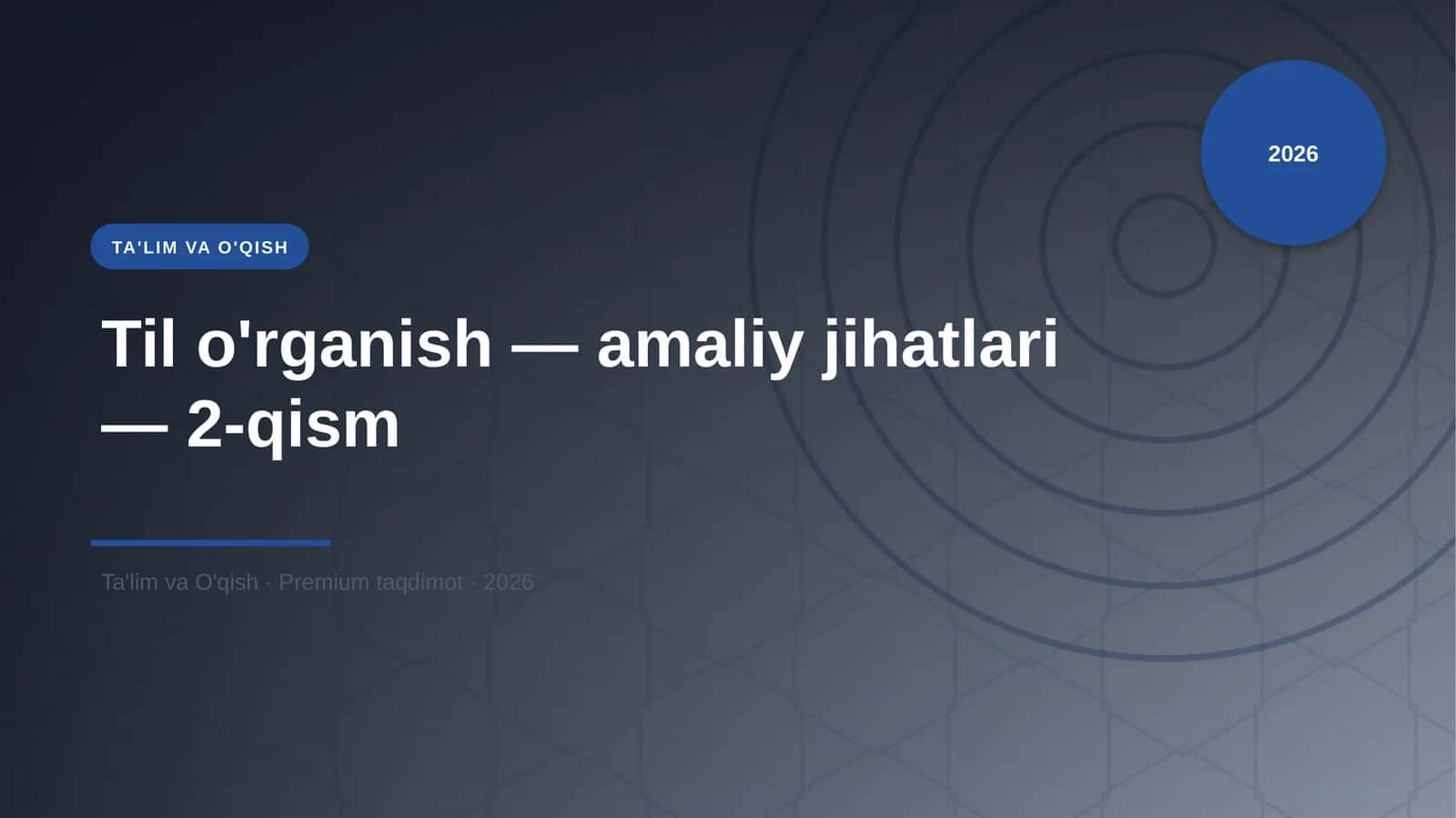 Til o'rganish — amaliy jihatlari — 2-qism