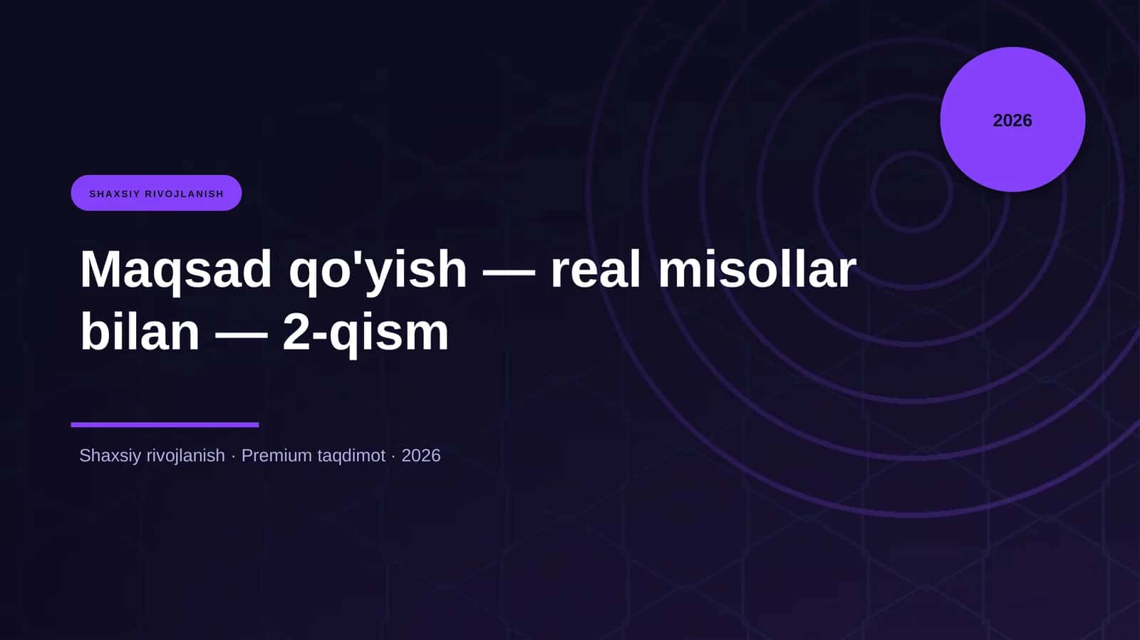 Maqsad qo'yish — real misollar bilan — 2-qism