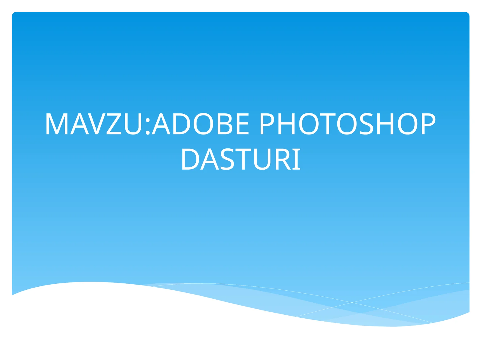 ADOBE PHOTOSHOP DASTURI