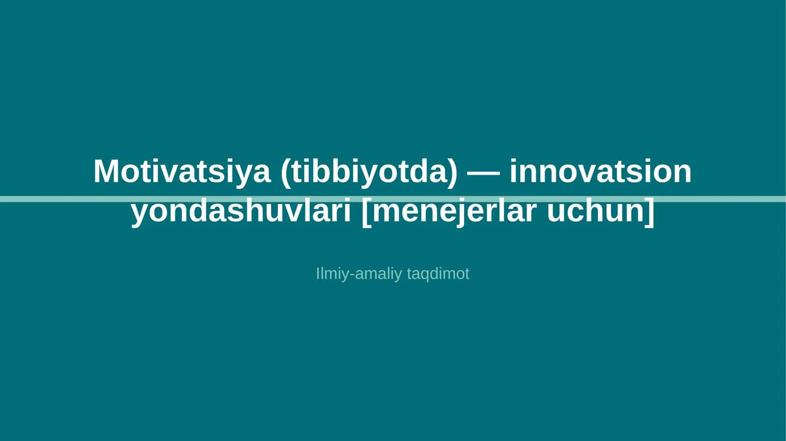 Motivatsiya (tibbiyotda) — innovatsion yondashuvlari [menejerlar uchun]