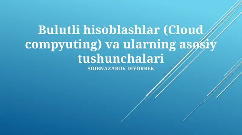 Bulutli hisoblashlar (Cloud compyuting) va ularning asosiy tushunchalari