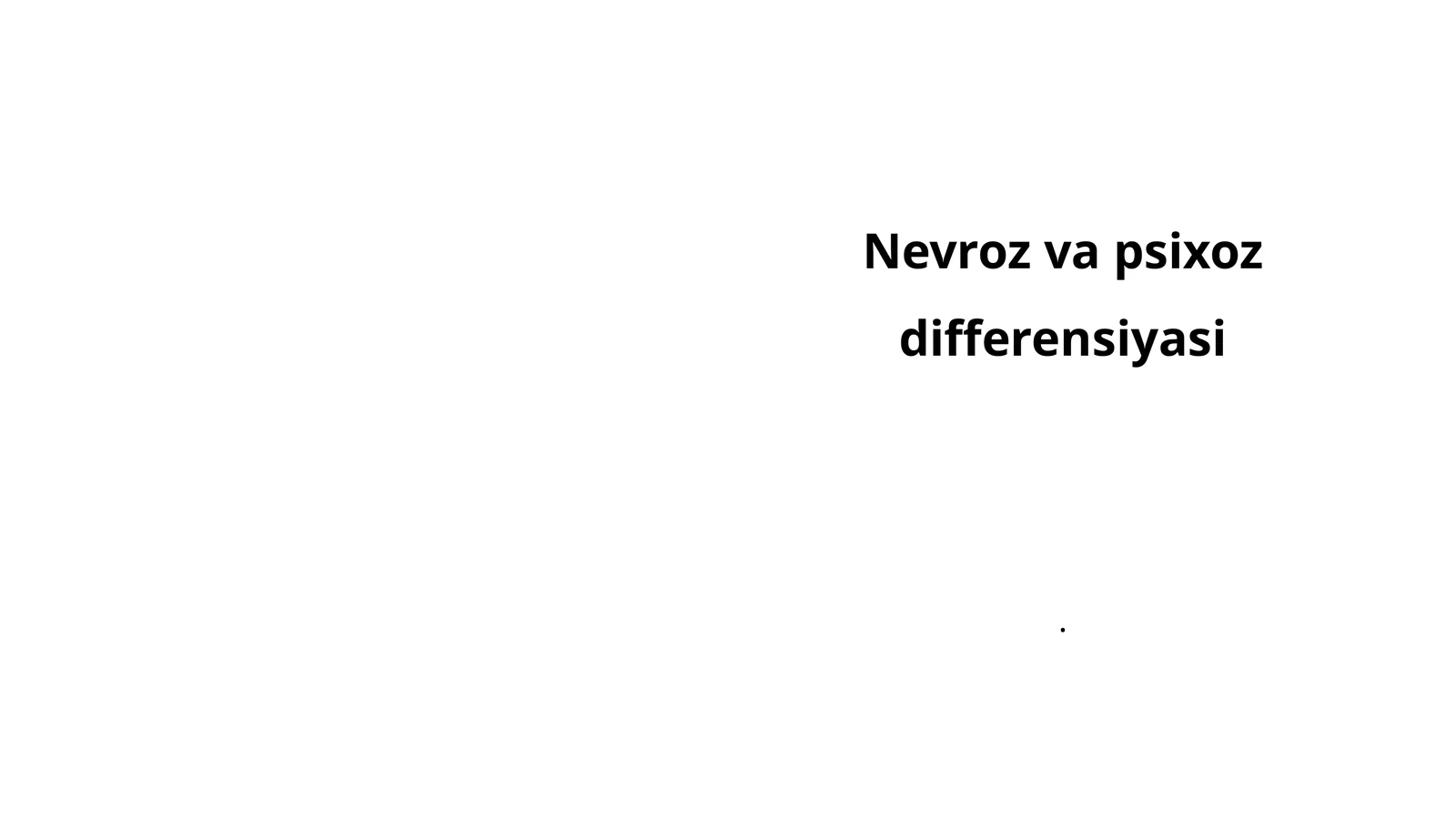 Nevroz va psixoz differensiyasi