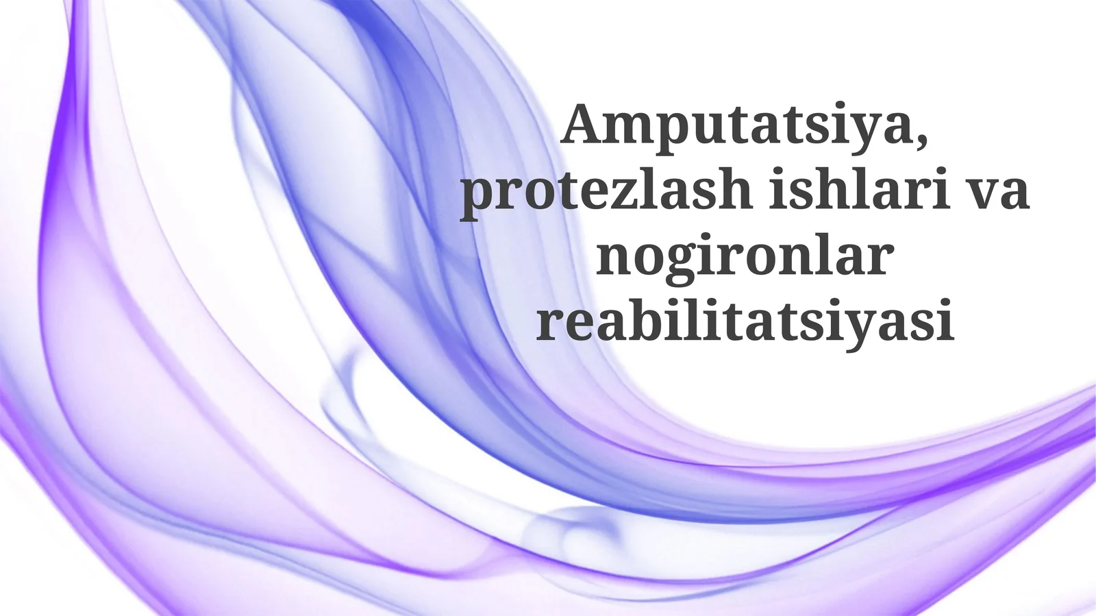 Amputatsiya, protezlashishlar va nogironlar reabilitatsiyasi