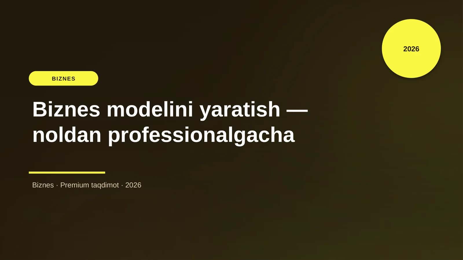 Biznes modelini yaratish — noldan professionalgacha