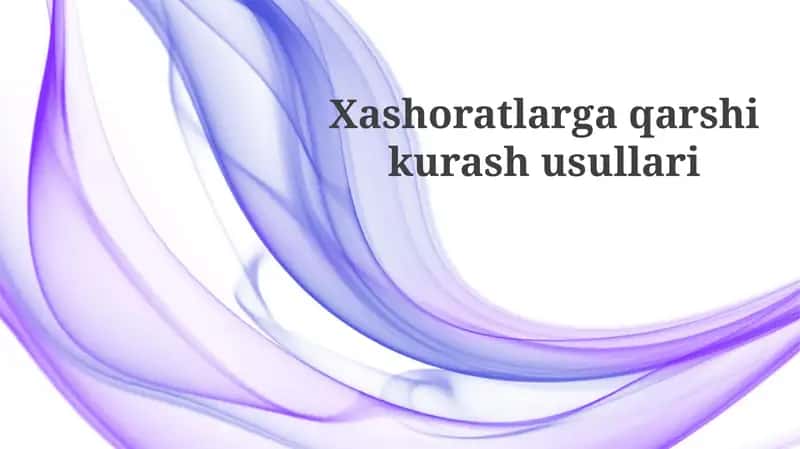 Xashoratlarga qarshi kurash usullari