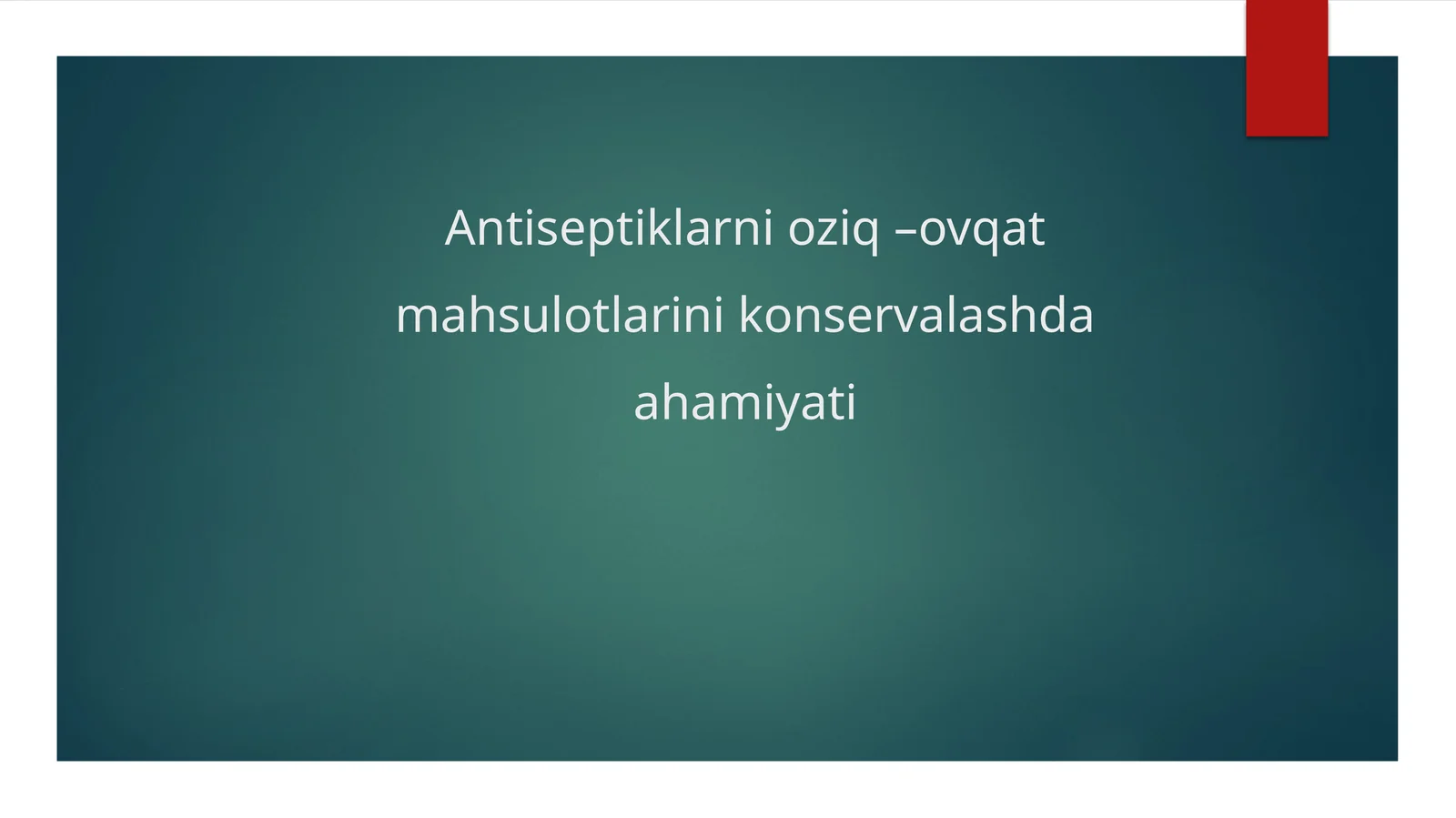Antiseptiklarni oziq-ovqat mahsulotlarini konservalashda ahamiyati