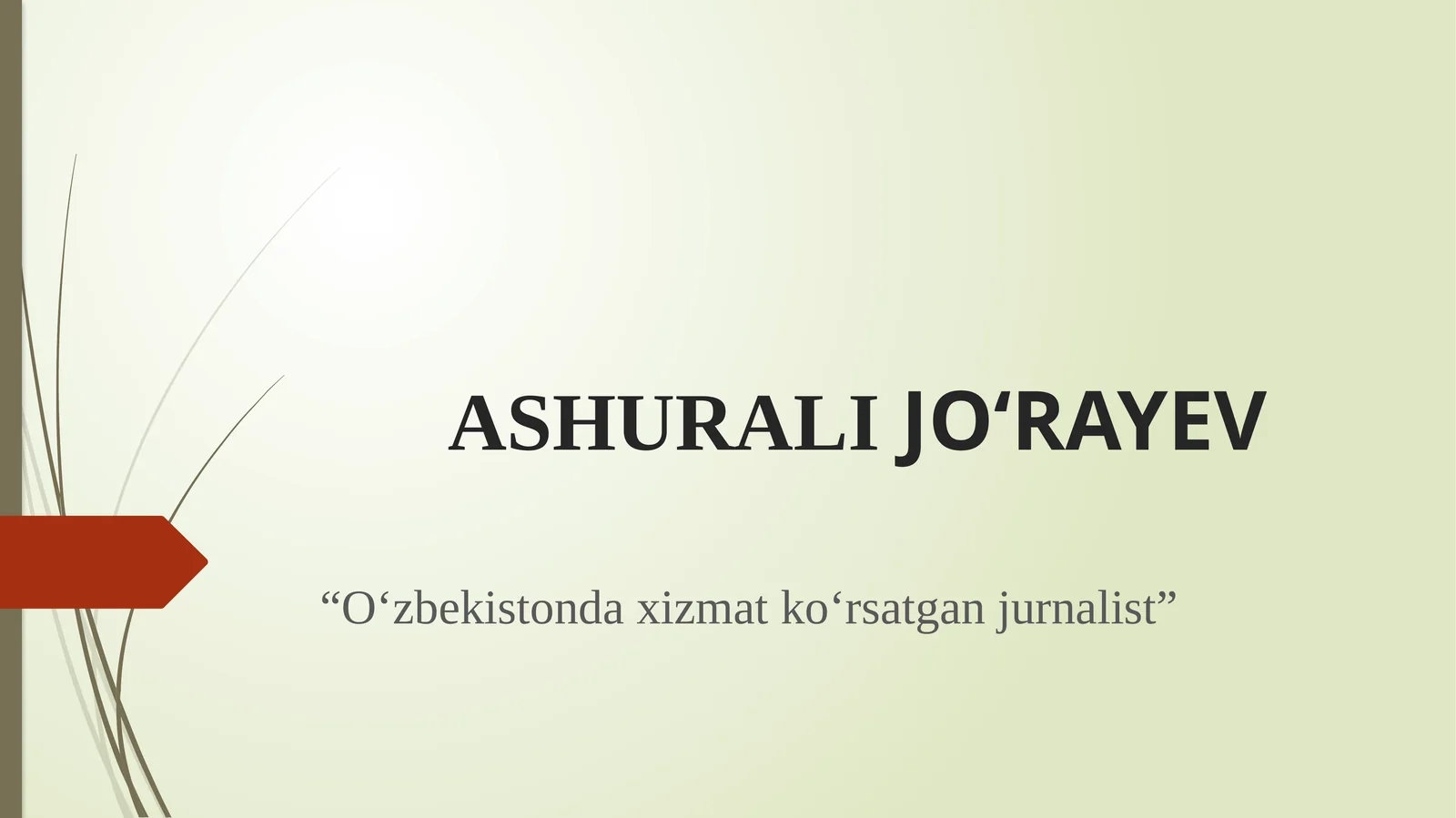 ASHURALI JO‘RAYEV O‘zbekistonda xizmat ko‘rsatgan jurnalist