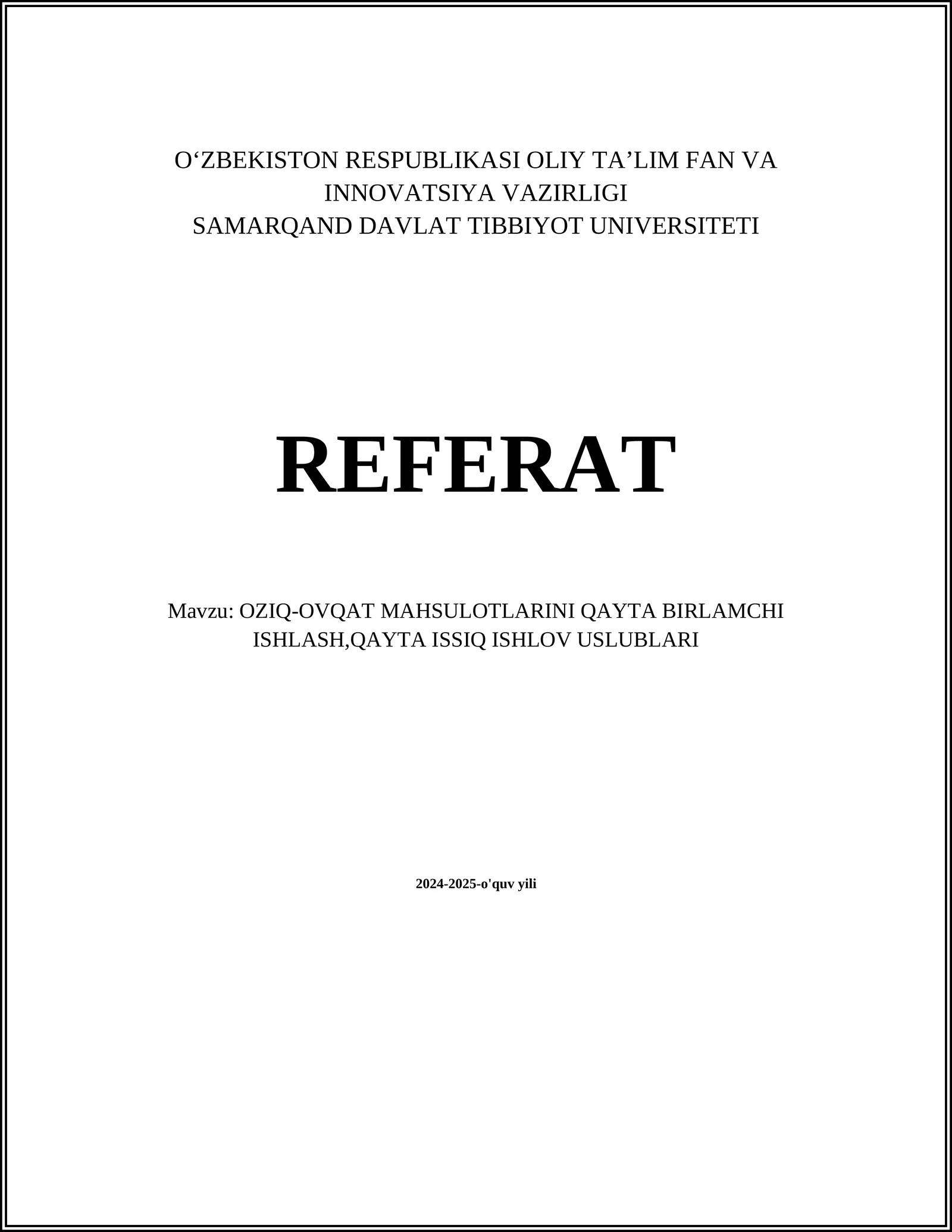 OZIQ-OVQAT MAHSULOTLARINI QAYTA BIRLAMCHI ISHLASH,QAYTA ISSIQ ISHLOV USLUBLARI