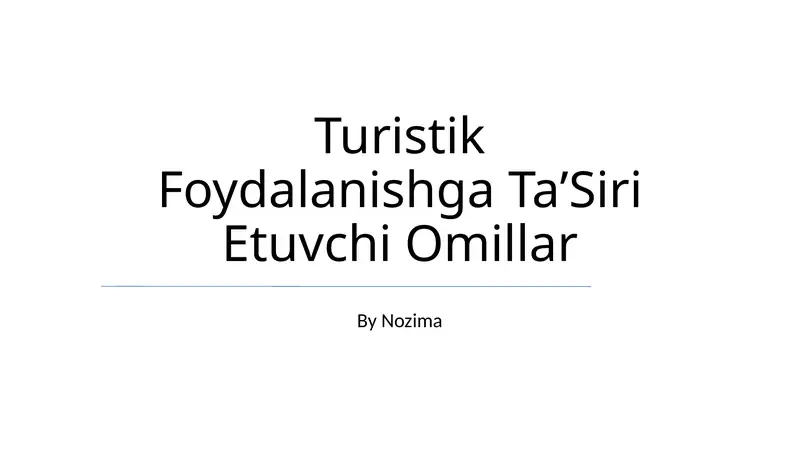 Turistik Foydalanishga TaʼSiri Etuvchi Omillar