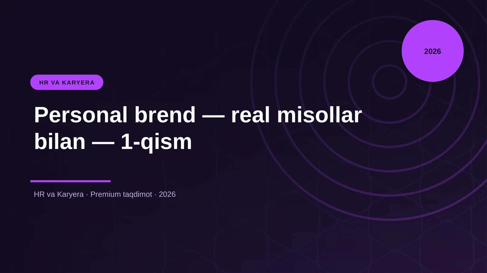 Personal brend — real misollar bilan — 1-qism