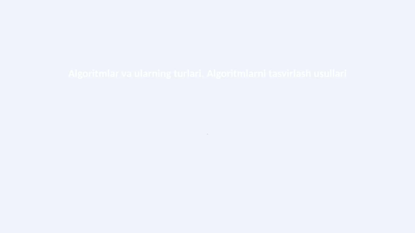 Algoritmlar va ularning turlari