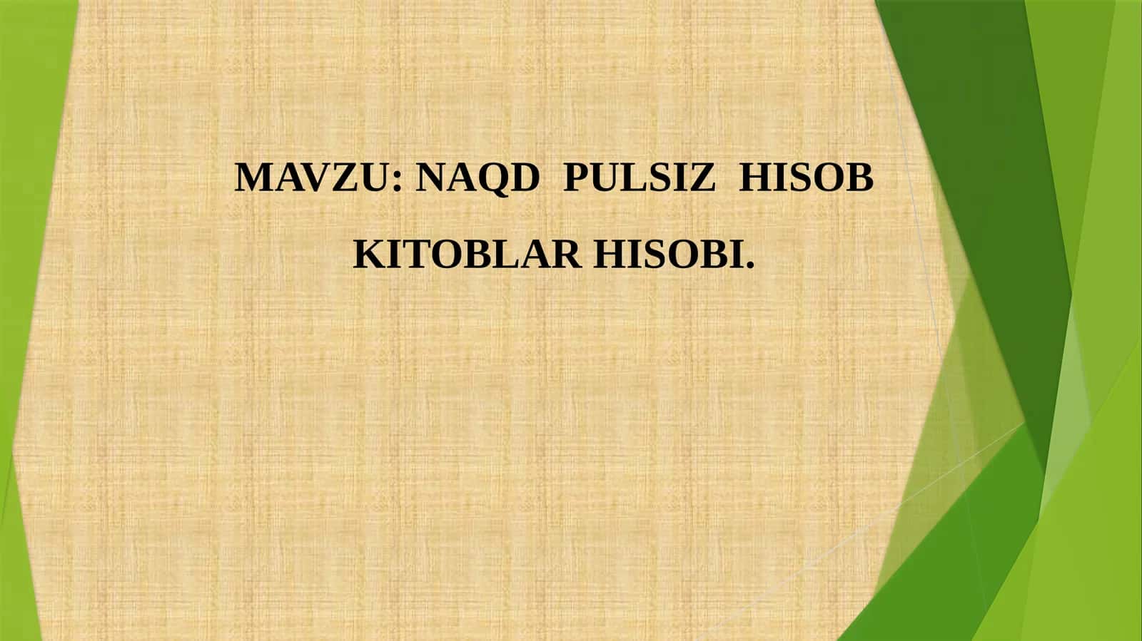 NAQD  PULSIZ  HISOB KITOBLAR HISOBI