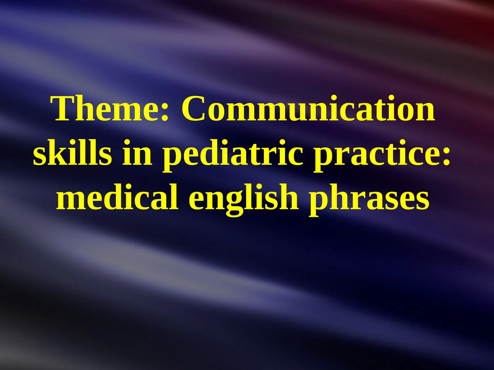 Communication skills in pediatric practice: medical English phrases