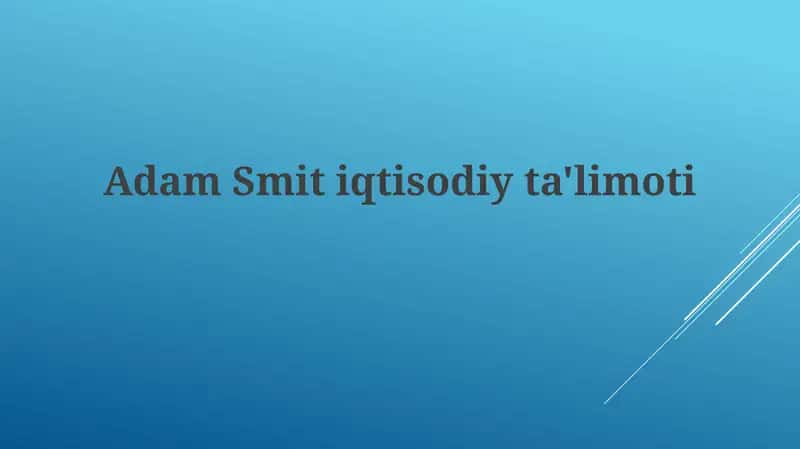 Adam Smit iqtisodiy ta'limoti