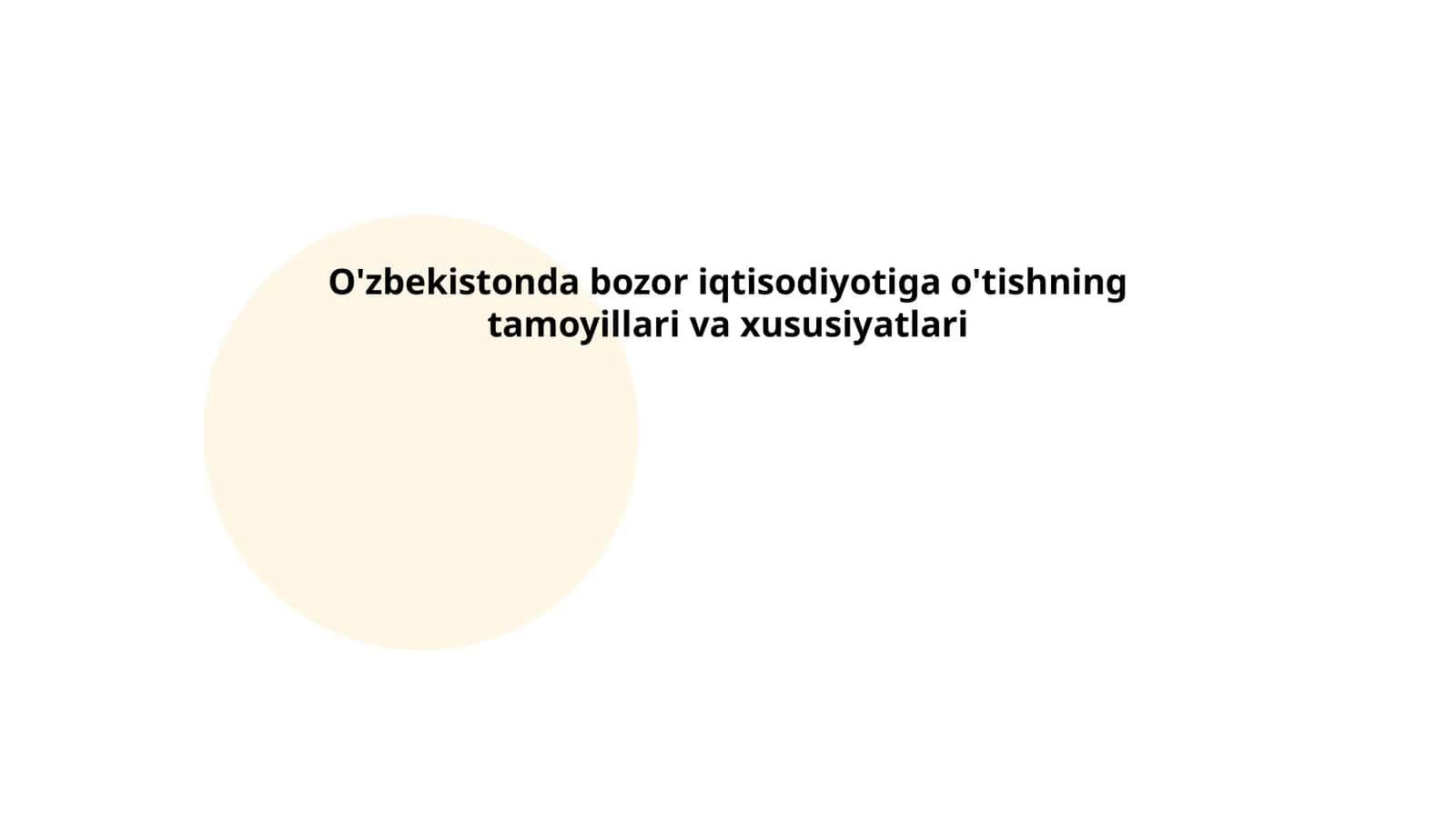 O'zbekistonda bozor iqtisodiyotiga o'tishning tamoyillari va xususiyatlari