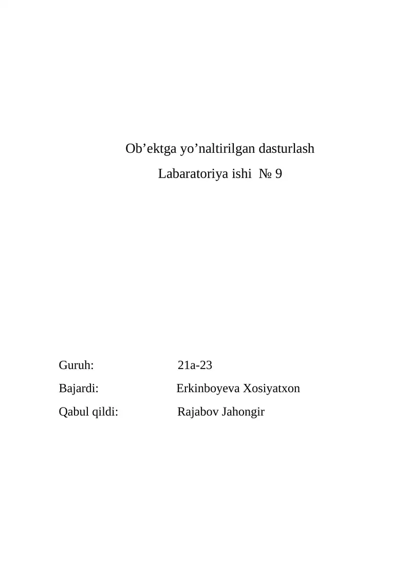 Ob’ektga yo’naltirilgan dasturlash Labaratoriya ishi № 9