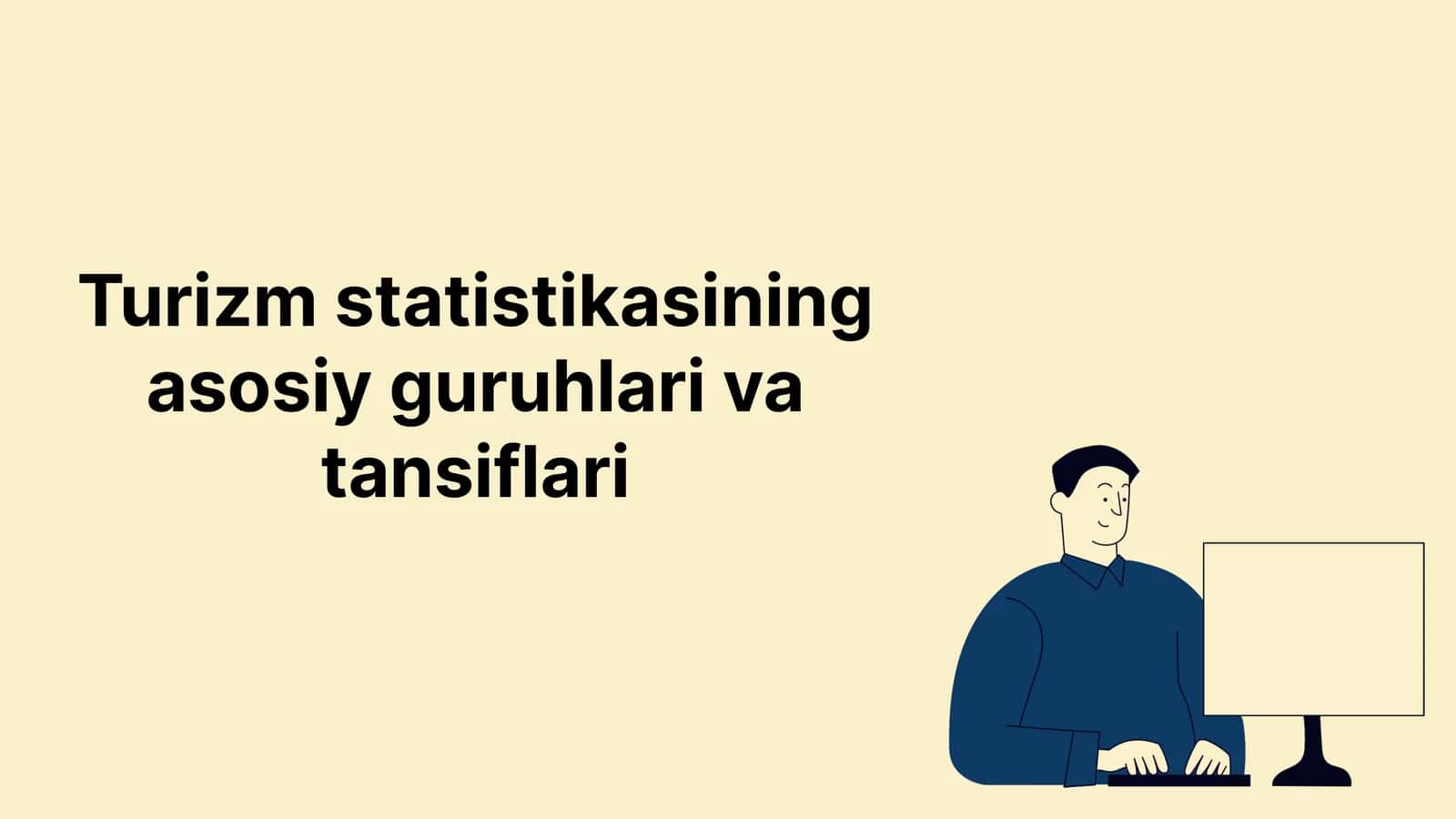 Turizm statistikasining asosiy guruhlari va tansiflari