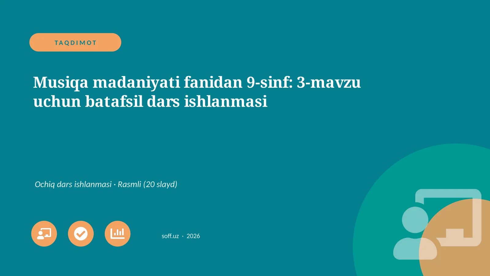 Musiqa madaniyati fanidan 9-sinf: 3-mavzu uchun batafsil dars ishlanmasi