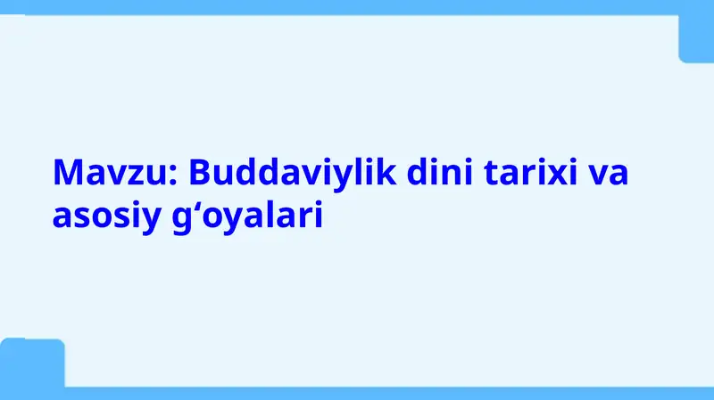 Buddaviylik dini tarixi va asosiy g‘oyalari