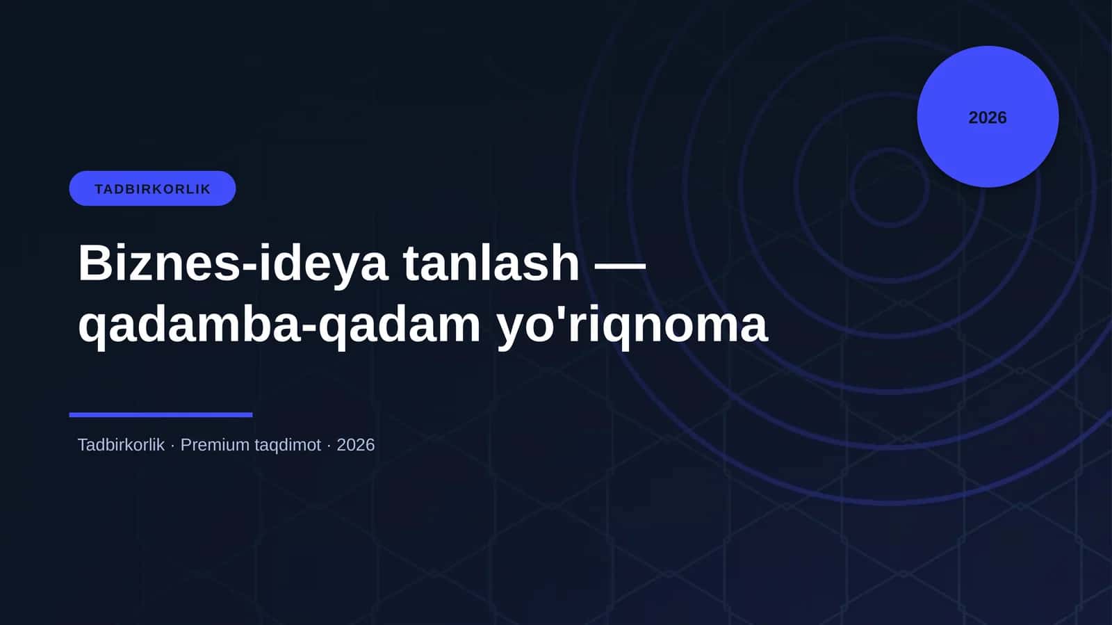 Biznes-ideya tanlash — qadamba-qadam yo'riqnoma