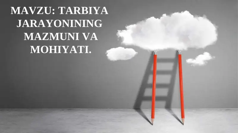 TARBIYA JARAYONINING MAZMUNI VA MOHIYATI