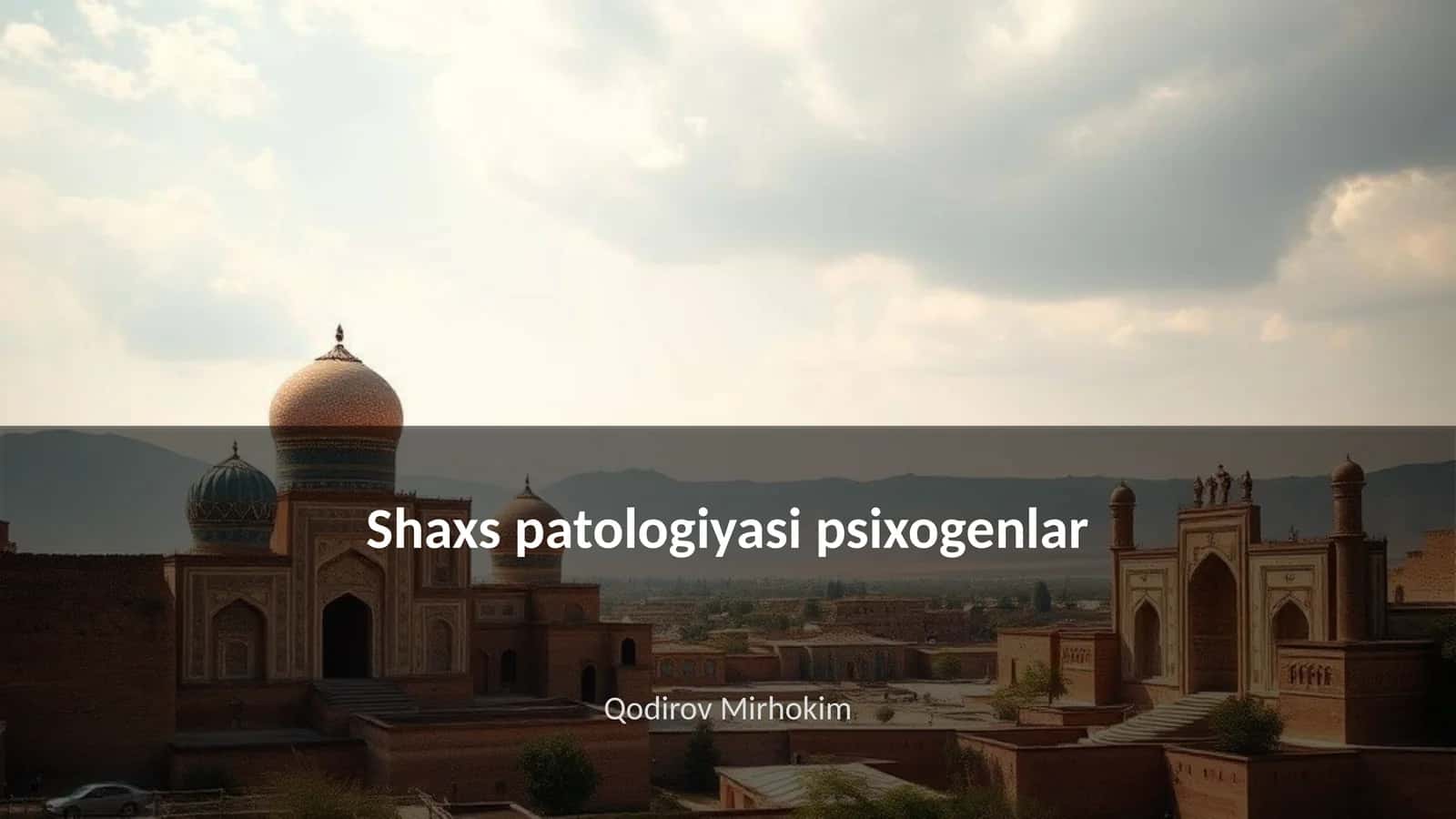 Shaxs patologiyasi psixogenlar